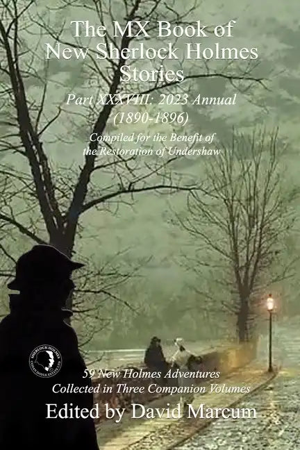 The MX Book of New Sherlock Holmes Stories Part XXXVIII: 2023 Annual (1890-1896) - Paperback