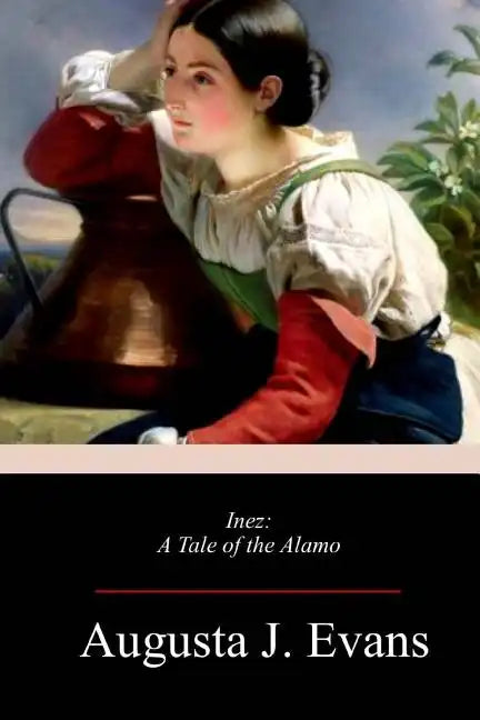 Inez: A Tale of the Alamo - Paperback