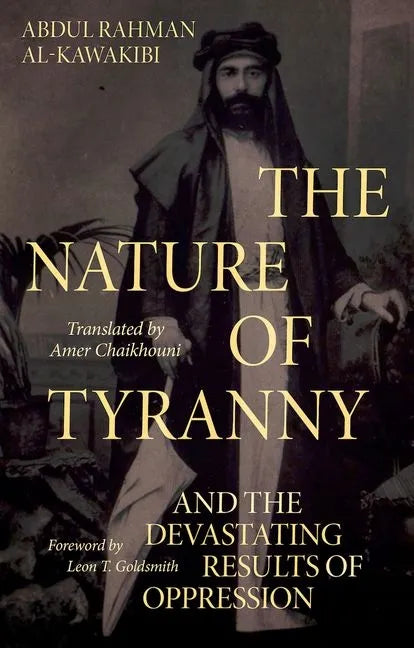 The Nature of Tyranny: And the Devastating Results of Oppression - Hardcover