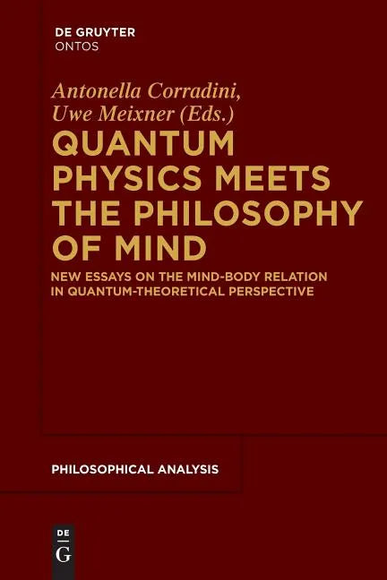 Quantum Physics Meets the Philosophy of Mind: New Essays on the Mind-Body Relation in Quantum-Theoretical Perspective - Paperback