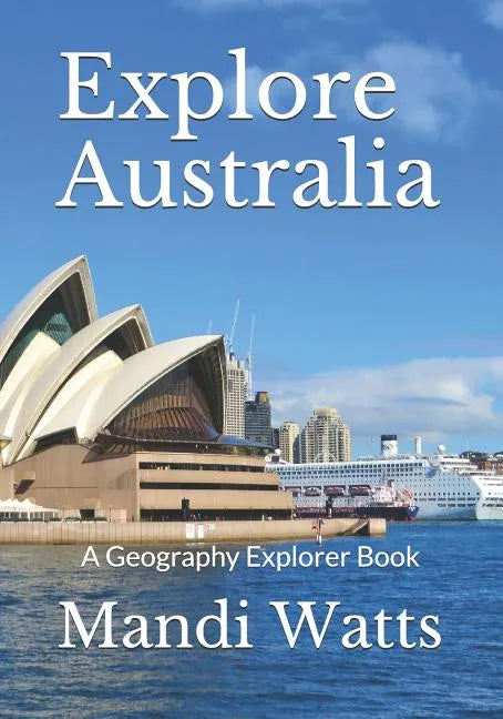 Explore Australia: A Geography Explorer Book - Paperback