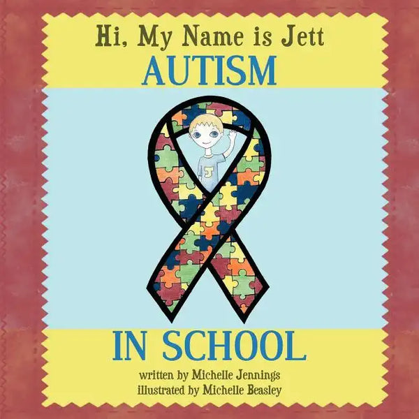 Hi, My Name is Jett: Autism in School - Paperback