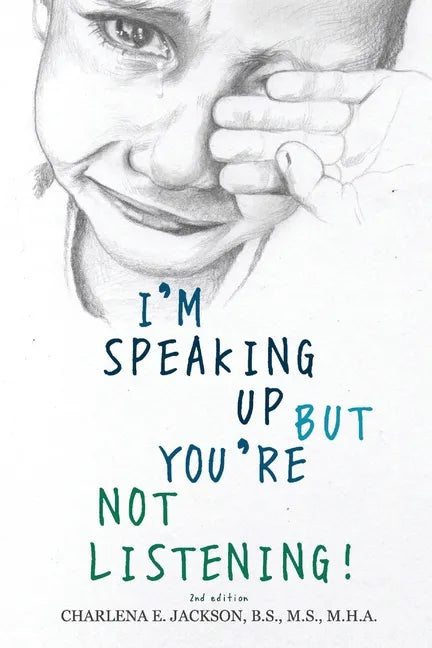 I'm Speaking Up but You're Not Listening 2nd edition - Paperback