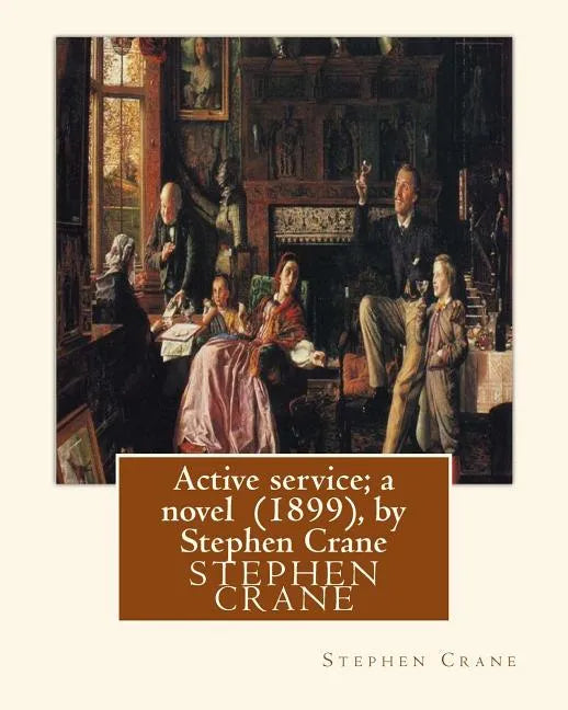 Active service; a novel (1899), by Stephen Crane - Paperback
