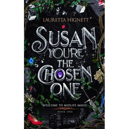 Susan, You're The Chosen One: Welcome To Midlife Magic: Book One - Paperback