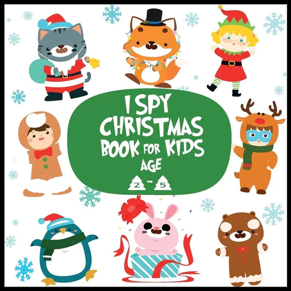 I spy christmas book for kids age 2-5: A Fun Guessing Game Activity Book for Little Kids - A Great Stocking Stuffer for Kids and Toddlers - Paperback
