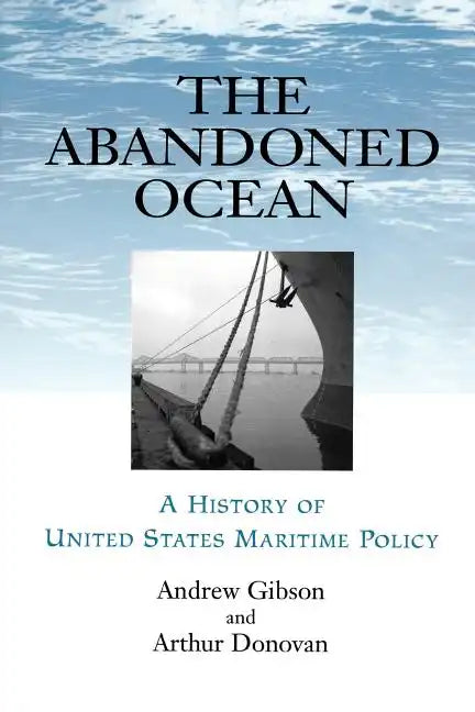 Abandoned Ocean: A History of United States Maritime Policy - Paperback