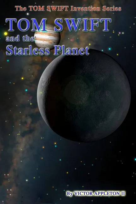 Tom Swift and the Starless Planet - Paperback