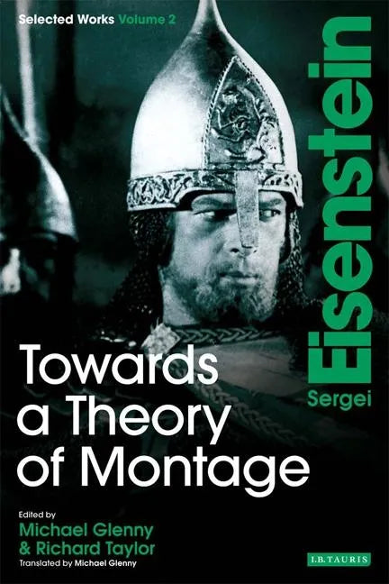 Towards a Theory of Montage: Sergei Eisenstein Selected Works, Volume 2 - Paperback