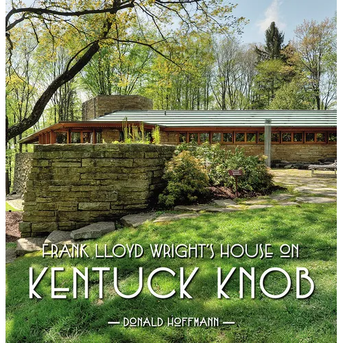 Frank Lloyd Wrights House on Kentuck Knob - Hardcover