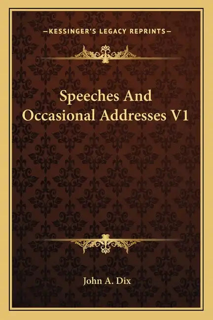 Speeches and Occasional Addresses V1 - Paperback