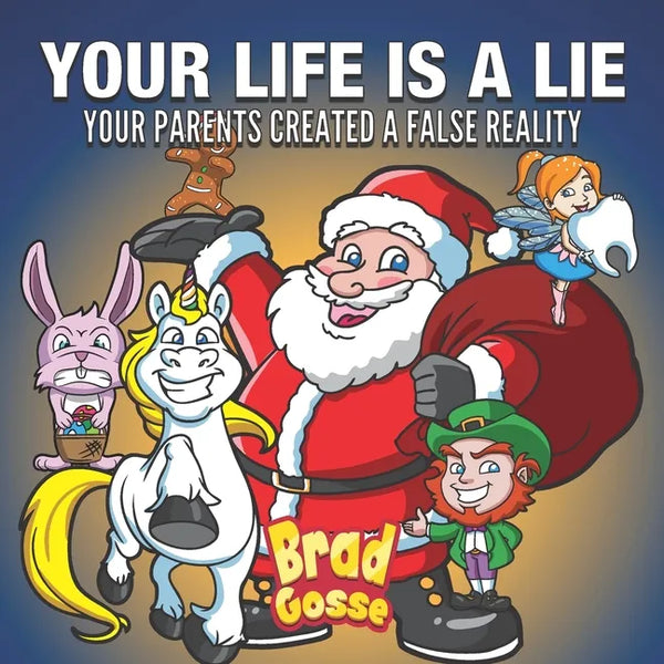Your Life Is A Lie: Your Parents Created a False Reality - Paperback