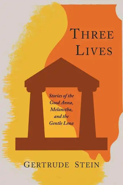 Three Lives: Stories of the Good Anna, Melanctha, and the Gentle Lena - Paperback