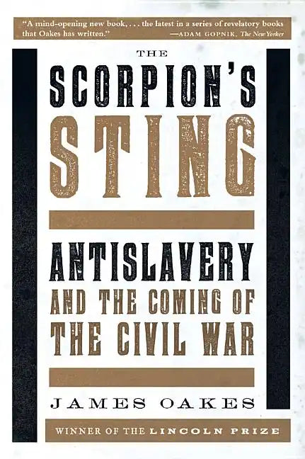 Scorpion's Sting: Antislavery and the Coming of the Civil War - Paperback
