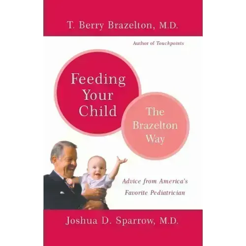 Feeding Your Child - The Brazelton Way - Paperback