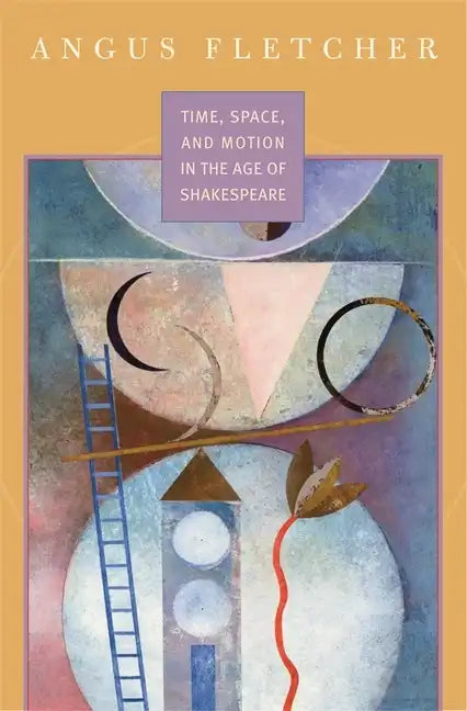 Time, Space, and Motion in the Age of Shakespeare - Hardcover