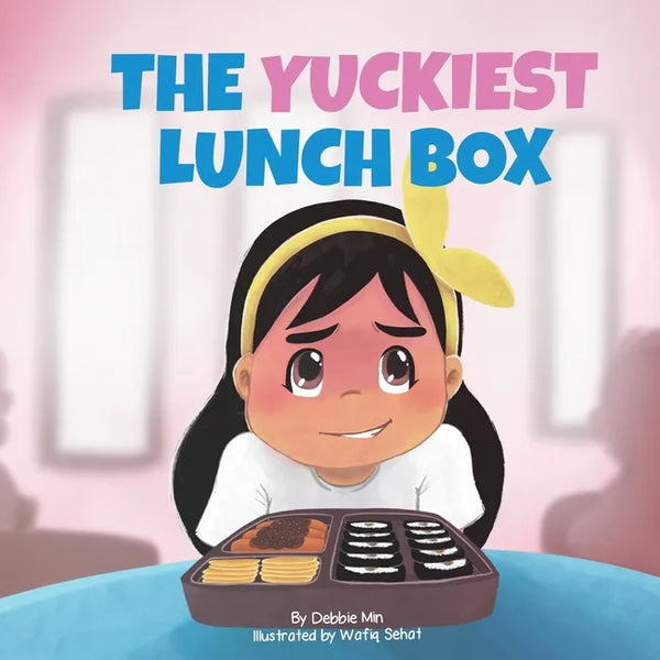 The Yuckiest Lunch Box: A Children's Story about Food, Cultural Differences, and Inclusion - Paperback
