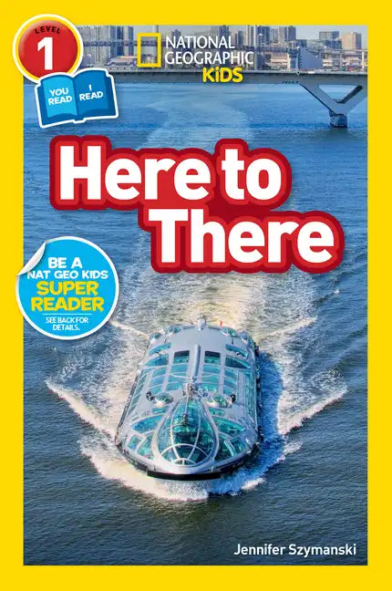 Here to There (National Geographic Kids Readers, Level 1/Co-Reader) - Paperback