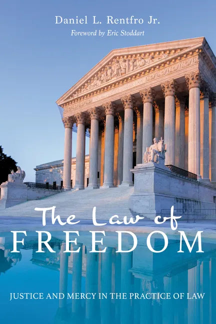 The Law of Freedom: Justice and Mercy in the Practice of Law - Hardcover
