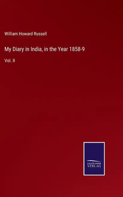 My Diary in India, in the Year 1858-9: Vol. II - Hardcover