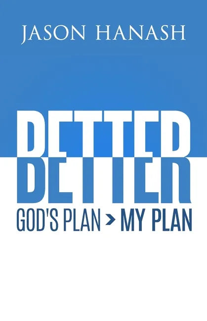 Better: God's Plan > My Plan - Paperback