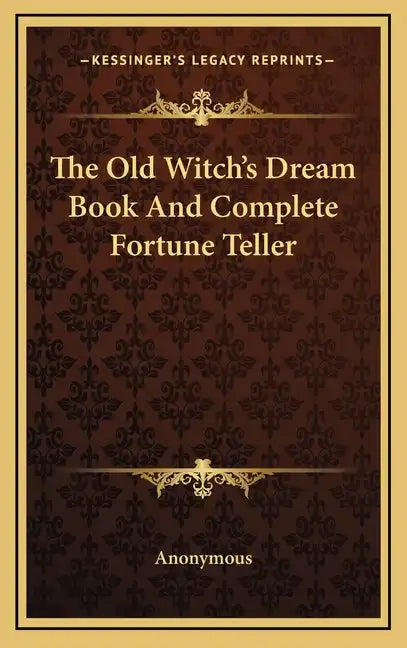 The Old Witch's Dream Book and Complete Fortune Teller - Hardcover