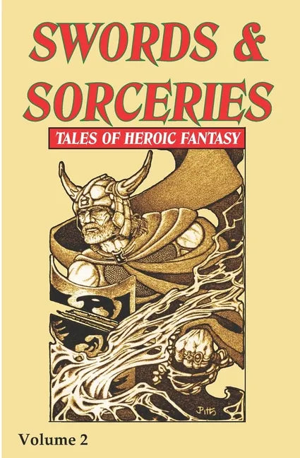 Swords & Sorceries: Tales of Heroic Fantasy Volume 2 - Paperback