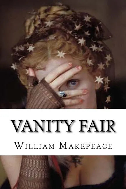Vanity Fair: Vanity Fair Thackeray, William Makepeace - Paperback