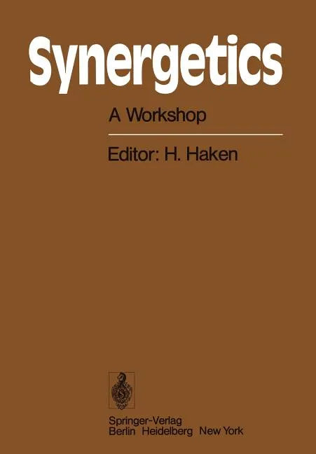 Synergetics: A Workshop Proceedings of the International Workshop on Synergetics at Schloss Elmau, Bavaria, May 2-7, 1977 - Paperback