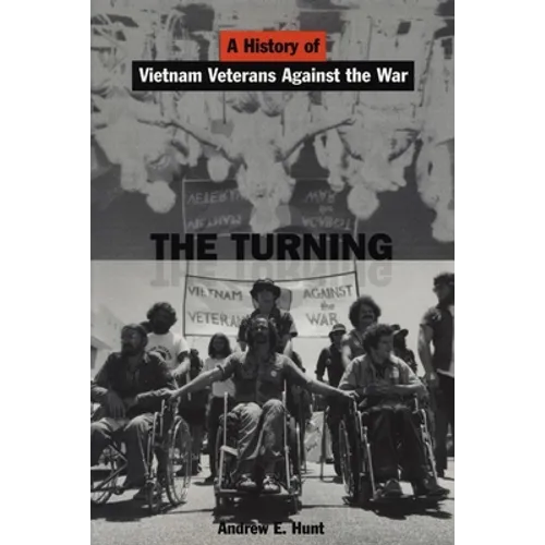 The Turning: A History of Vietnam Veterans Against the War - Paperback