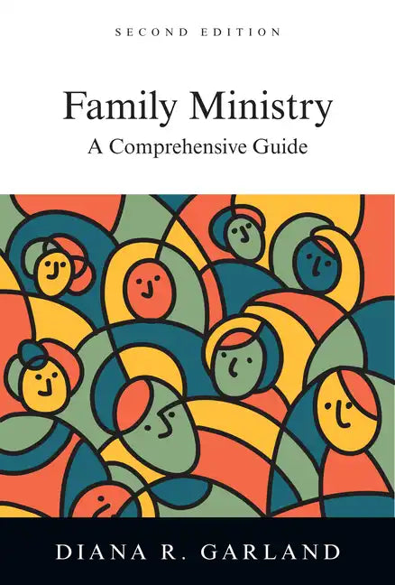 Family Ministry: A Comprehensive Guide - Hardcover