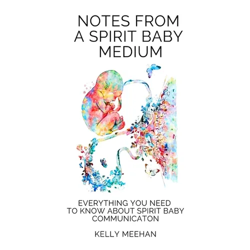 Notes From A Spirit Baby Medium - Paperback