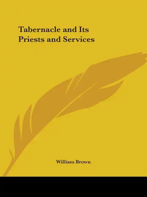 Tabernacle and Its Priests and Services - Paperback