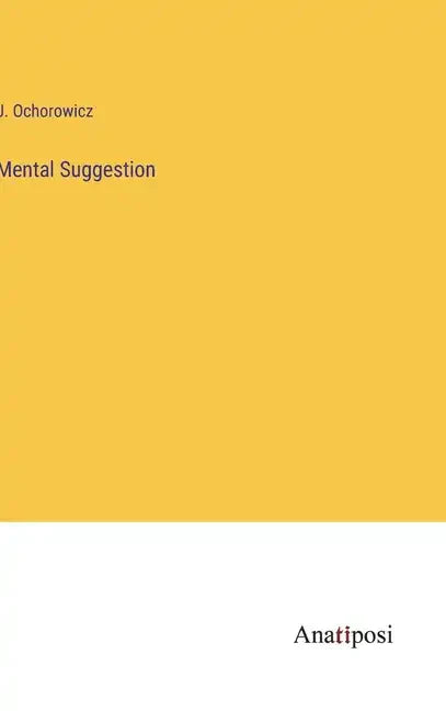 Mental Suggestion - Hardcover