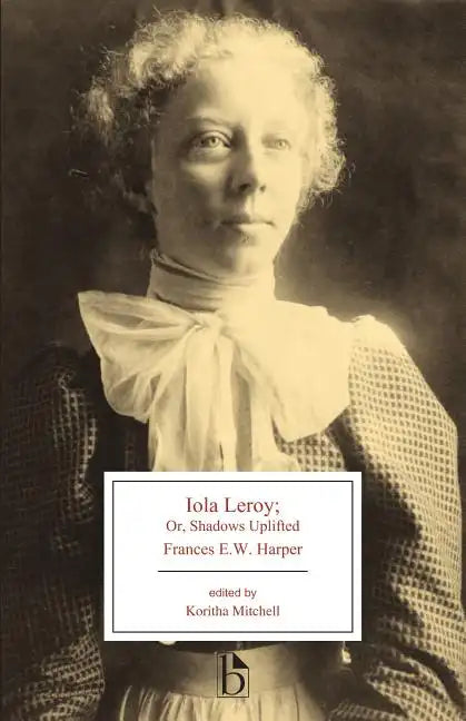 Iola Leroy: Or, Shadows Uplifted - Paperback