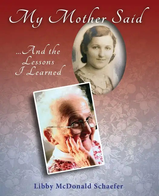 My Mother Said...And the Lessons I Learned - Paperback