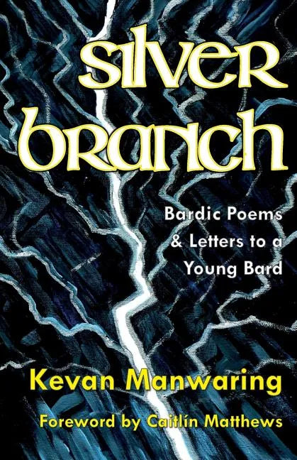 Silver Branch: Bardic Poems & Letters to a Young Bard - Paperback