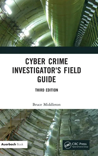 Cyber Crime Investigator's Field Guide - Hardcover