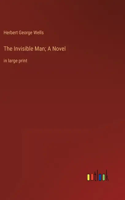 The Invisible Man; A Novel: in large print - Hardcover