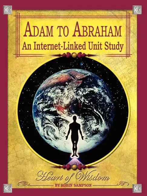 Adam to Abraham: An Internet-Linked Unit Study - Paperback