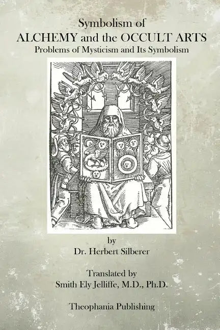Symbolism of Alchemy and the Occult Arts: Problems of Mysticism and Its Symbolism - Paperback