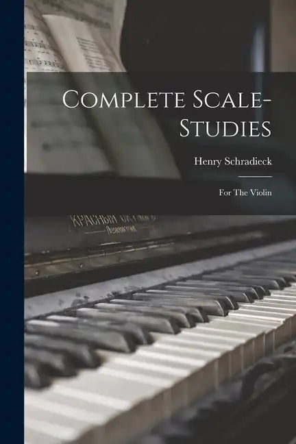 Complete Scale-studies: For The Violin - Paperback