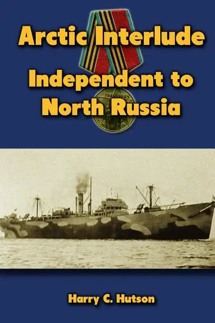Arctic Interlude: Independent to North Russia - Paperback