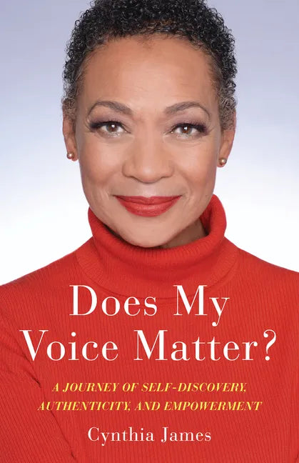Does My Voice Matter?: A Journey of Self-Discovery, Authenticity, and Empowerment - Paperback