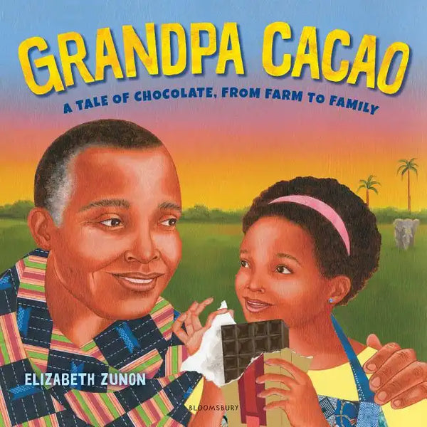 Grandpa Cacao: A Tale of Chocolate, from Farm to Family - Hardcover