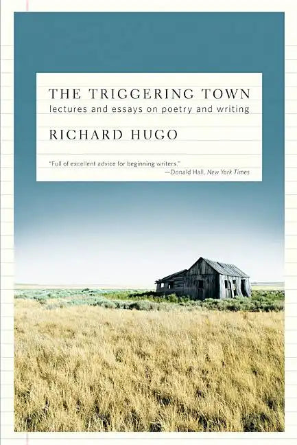 The Triggering Town: Lectures and Essays on Poetry and Writing - Paperback