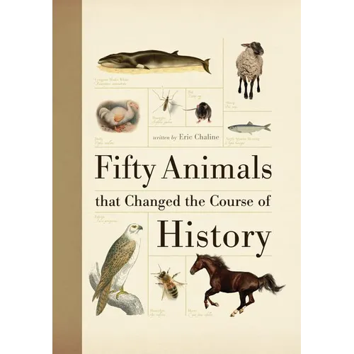 Fifty Animals That Changed the Course of History - Paperback