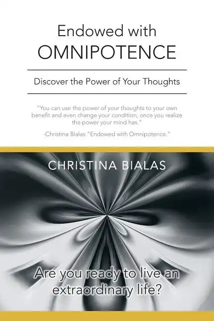 Endowed with Omnipotence: Discover the Power of Your Thoughts - Paperback