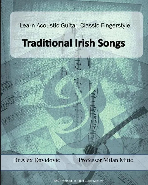 Learn Acoustic Guitar, Classic Fingerstyle: Traditional Irish Songs - Paperback