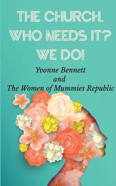 The Church, Who Needs It? We Do! - Paperback